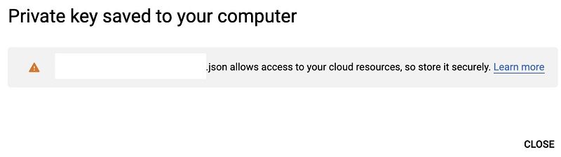 A JSON file containing the service account email address and private key is downloaded to your computer.